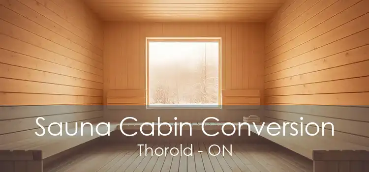 Sauna Cabin Conversion Thorold - ON